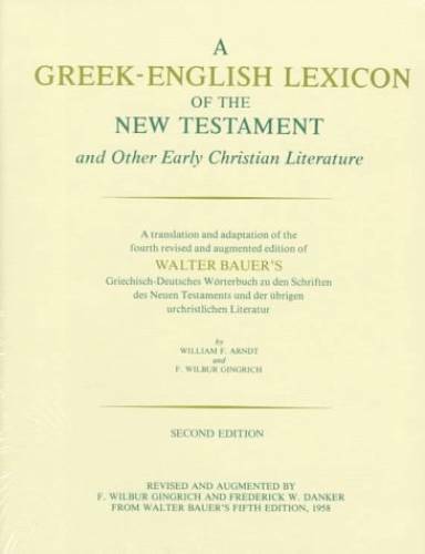 A Greek-English Lexicon of the New Testament and Other Early Christian Li - GOOD A Greek-English Lexicon of the New Testament and Other Early Christian Li - GOOD