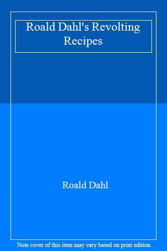 Roald Dahl\'s Revolting Recipes (Turtleback School & Library Bind