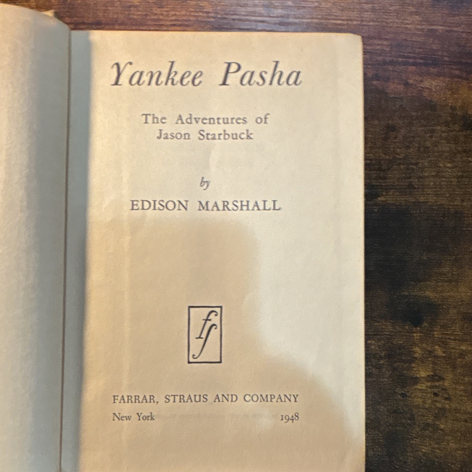 Edison Marshall YANKEE PASHA Adventures of Jason Starbuck HC Farrar Straus 1948 Edison Marshall YANKEE PASHA Adventures of Jason Starbuck HC Farrar Straus 1948