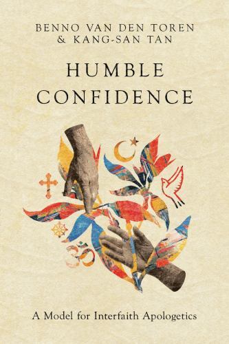 Humble Confidence: A Model for Interfaith Apologetics, van den Toren, Benno,Tan,