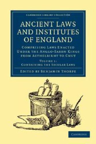 Ancient Laws and Institutes of England : Comprising Laws Enacted Under - T2