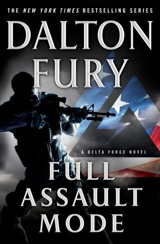 Full Assault Mode: A Delta Force Novel - Hardcover By Fury, Dalton - GOOD Full Assault Mode: A Delta Force Novel - Hardcover By Fury, Dalton - GOOD