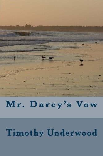 MR. DARCY'S VOW By Timothy Underwood **BRAND NEW**