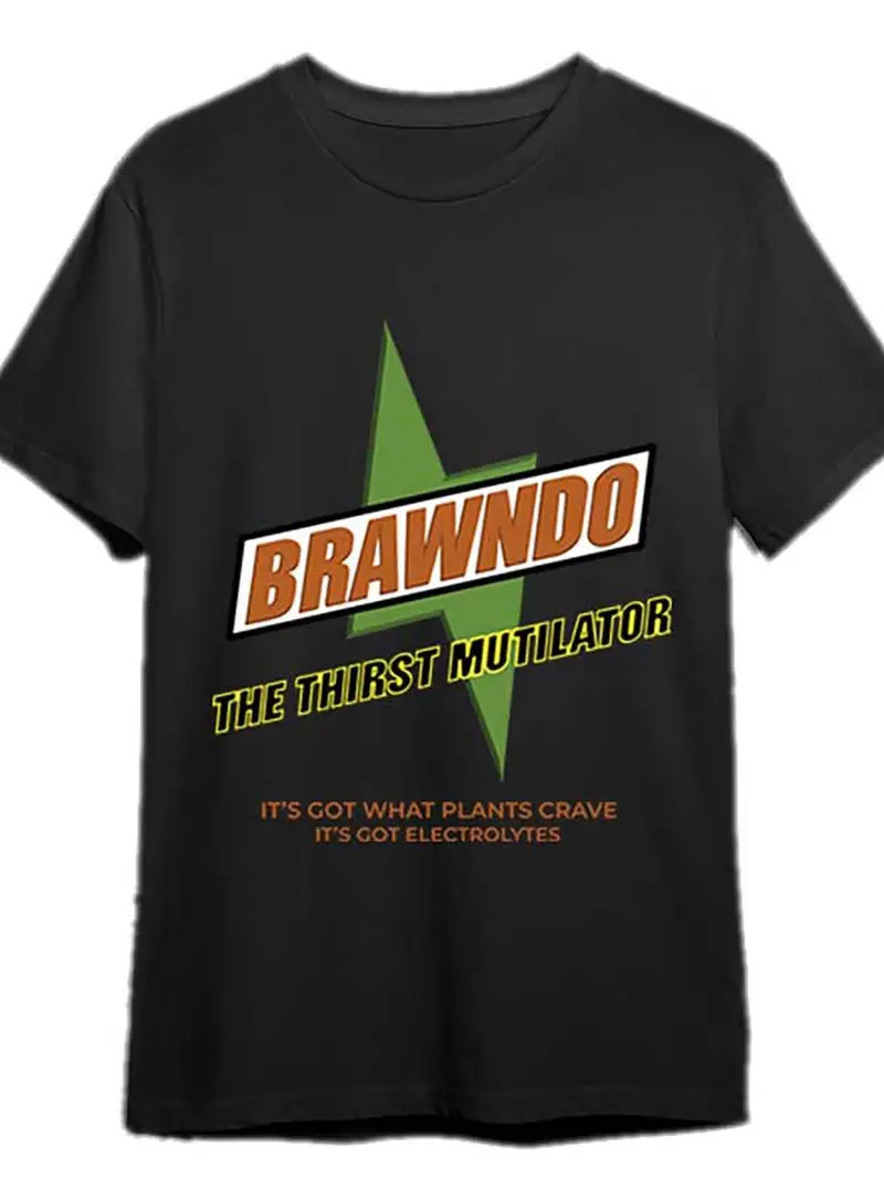 Brawndo The Thirst Mutilator "It'S got what plants crave, it'S got electrol Brawndo The Thirst Mutilator "It'S got what plants crave, it'S got electrol