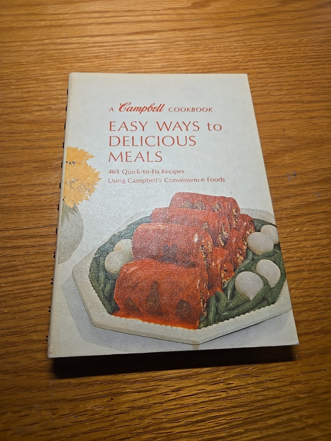 Vintage 1970 Hardcover Easy Ways to Delicious Meals: A Campbell Cookbook Recipes Vintage 1970 Hardcover Easy Ways to Delicious Meals: A Campbell Cookbook Recipes
