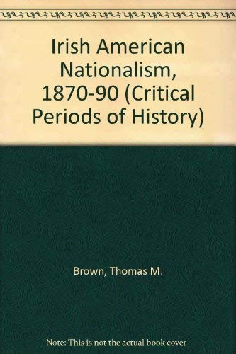 Irish-American Nationalism, 1870-1890.