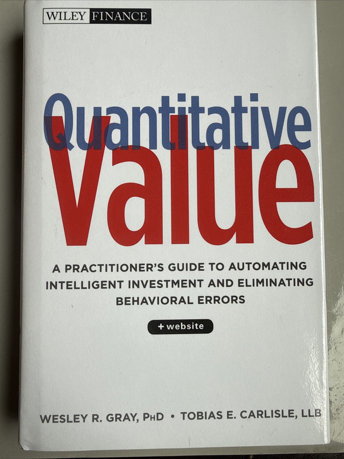Wiley Finance Ser.: Quantitative Value : A Practitioner\'s Guide, Gray Carlisle