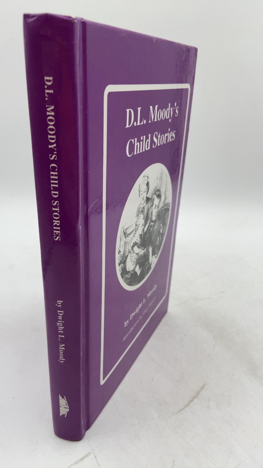 D.L. Moody\'s Child Stories Dwight L. Moody Hardcover Third printing 2005 2005