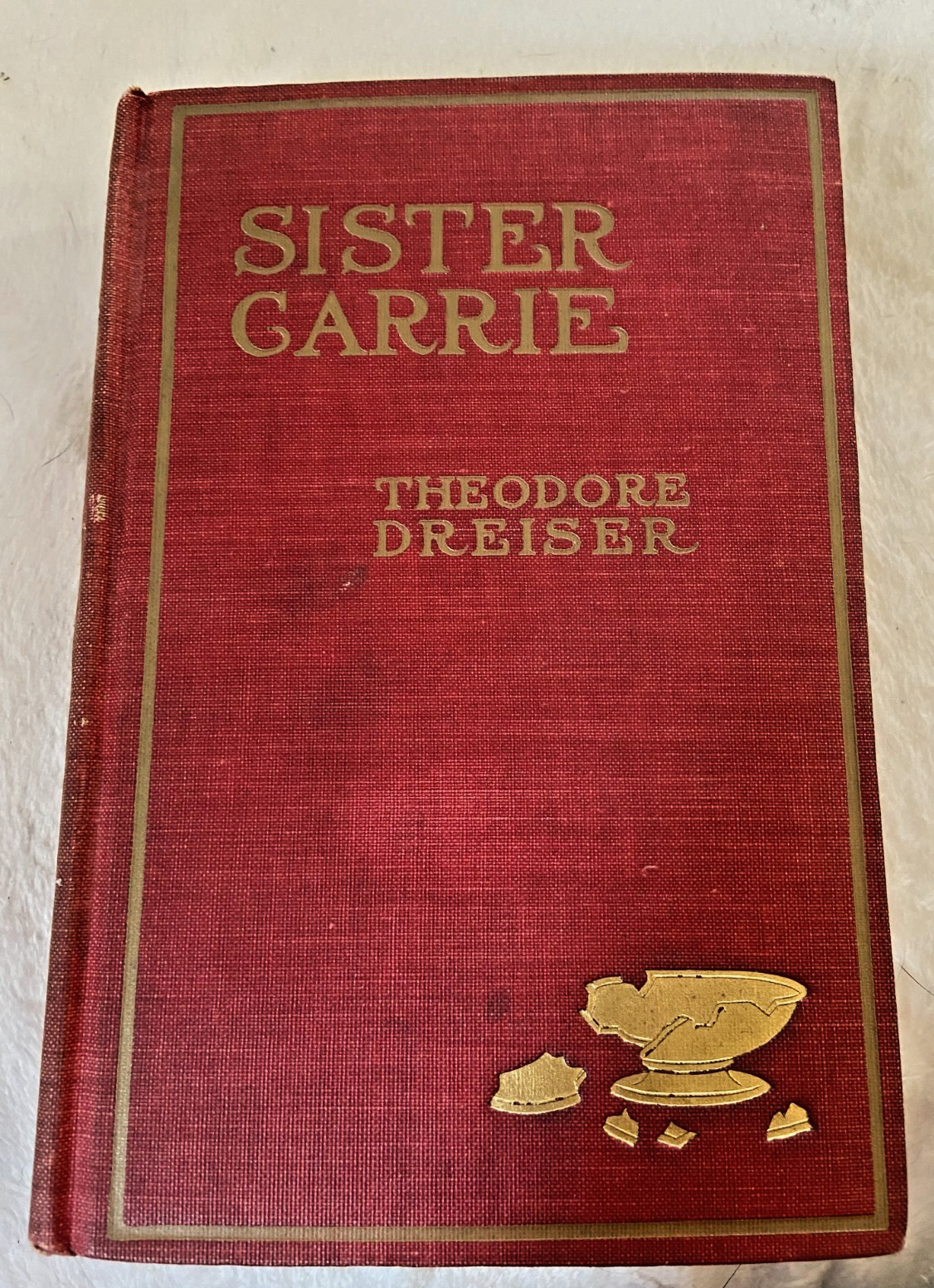 Sister Carrie by Theodore Dreiser Copyright, 1907 By B.W. Dodge & Co. Hardcover 