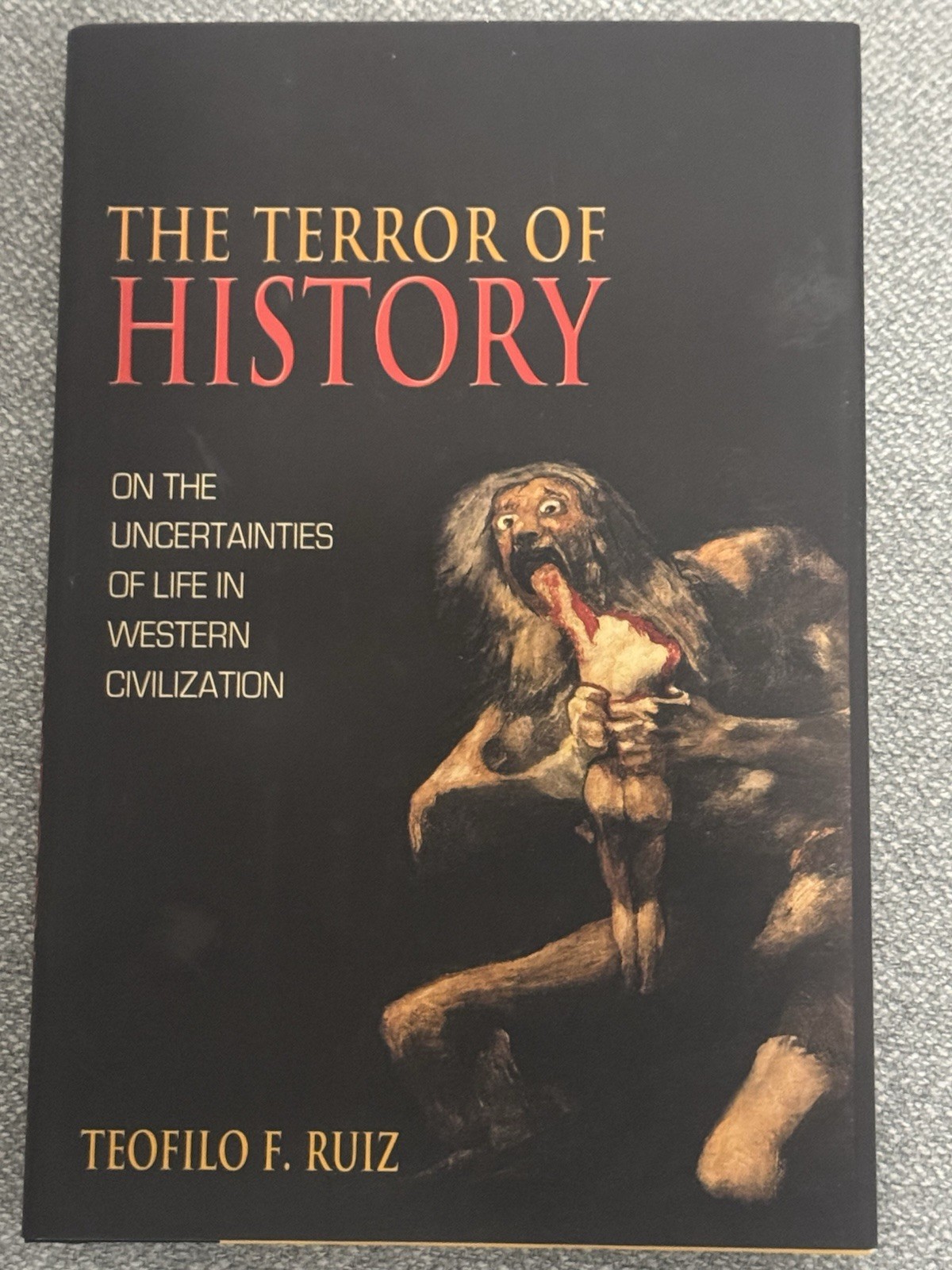 The Terror of History: On the Uncertainties of Life in Western Civilization NEW