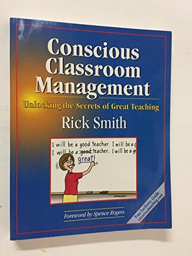 Conscious Classroom Management: Unlocking the Secrets of Gr - VERY GOOD Conscious Classroom Management: Unlocking the Secrets of Gr - VERY GOOD