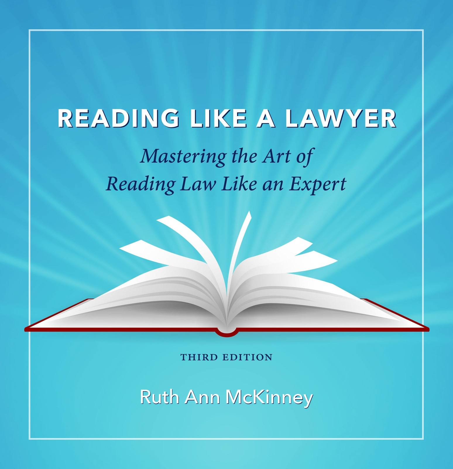 Reading Like a Lawyer: Mastering the Art of Reading Law Like an Expert Reading Like a Lawyer: Mastering the Art of Reading Law Like an Expert