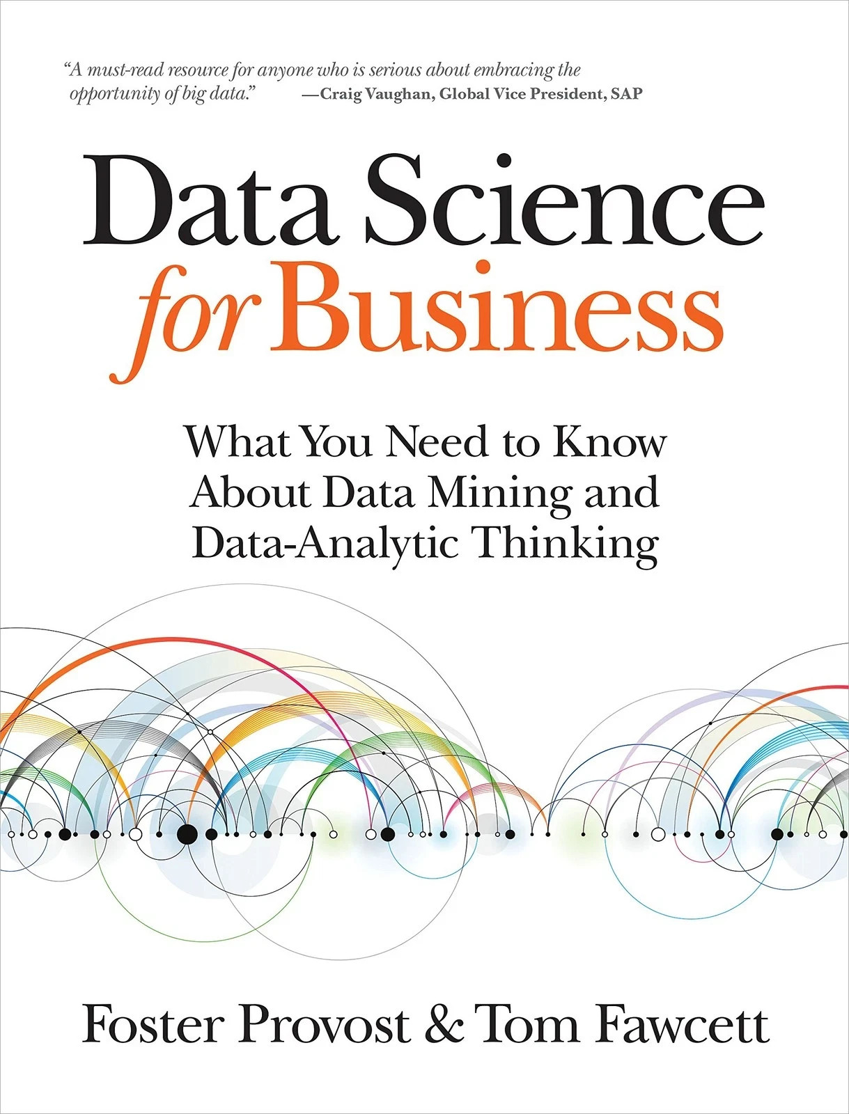 Data Science for Business: What You Need to Know about Data Mining and Data-... Data Science for Business: What You Need to Know about Data Mining and Data-...