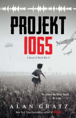 Projekt 1065: A Novel of World War II - Hardcover By Gratz, Alan - GOOD Projekt 1065: A Novel of World War II - Hardcover By Gratz, Alan - GOOD