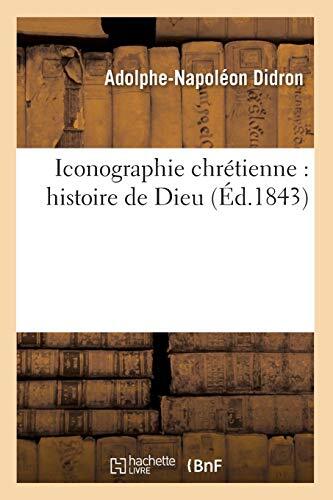 Iconographie chretienne : histoire de Dieu (Ed.1843)                           