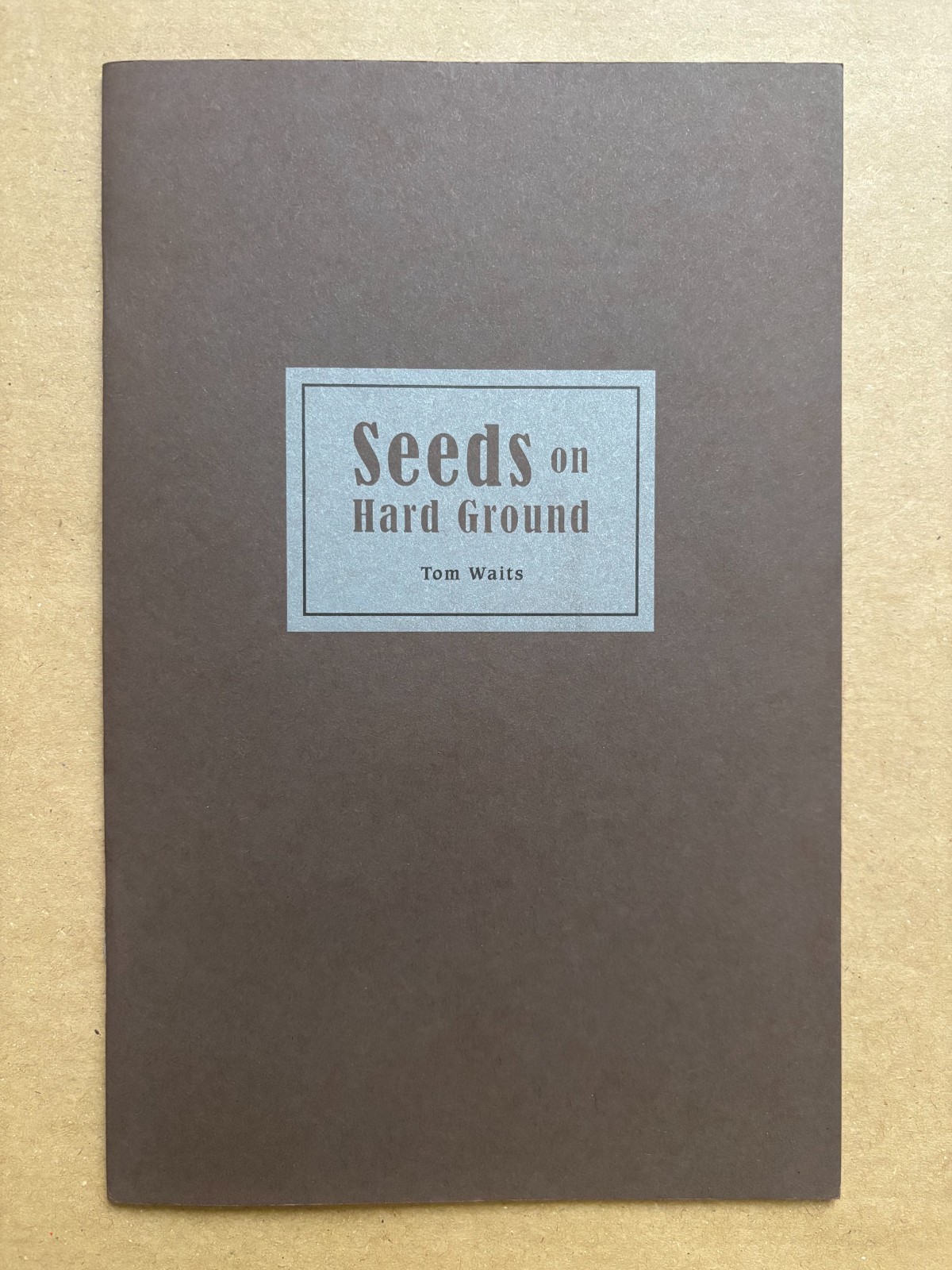 Tom Waits – Seeds on Hard Ground (1st/1st 2011) first edition chapbook 1/1000