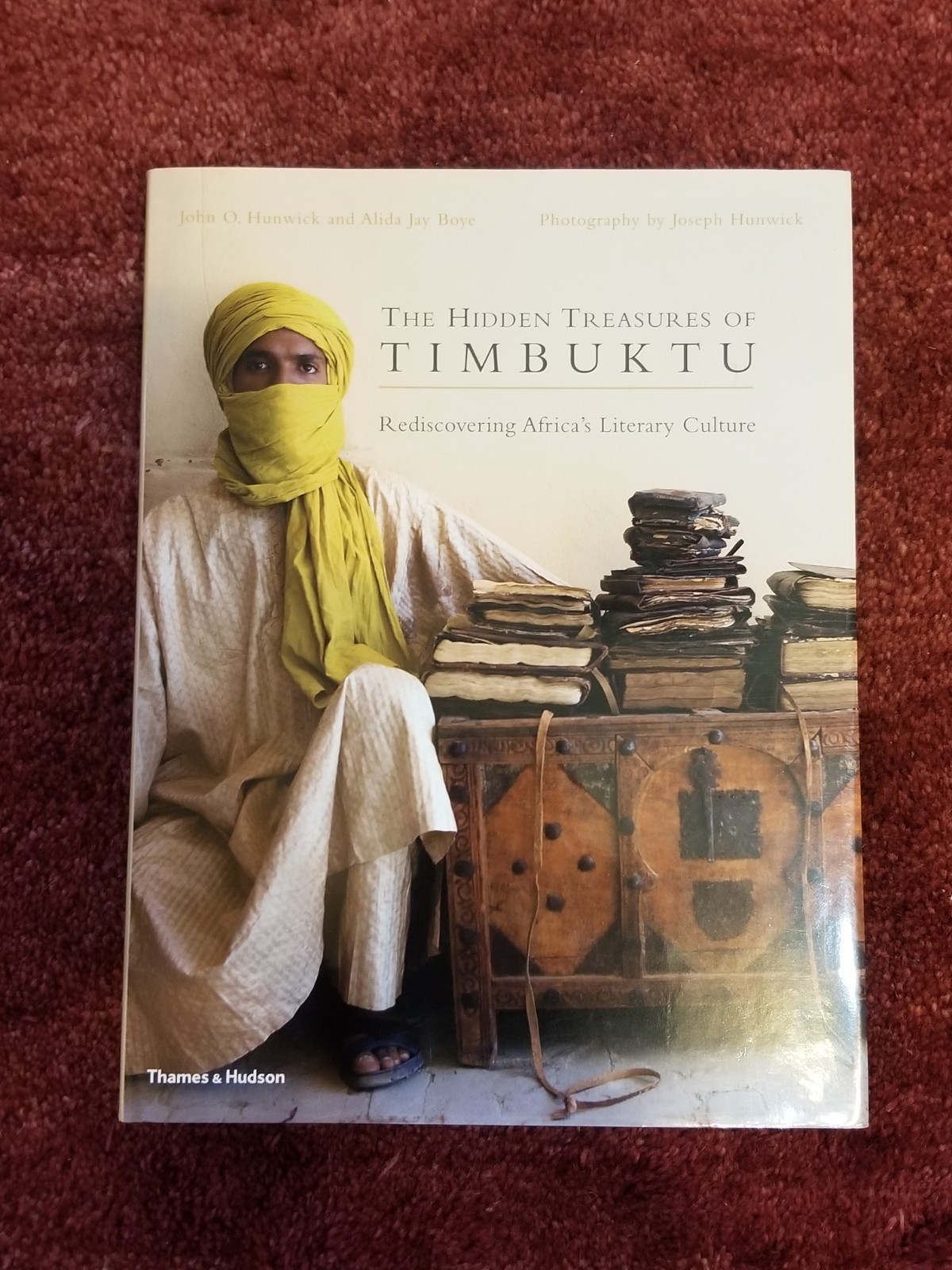 Hidden Treasures of Timbuktu : Historic City of Islamic Africa by Alida Jay Boye