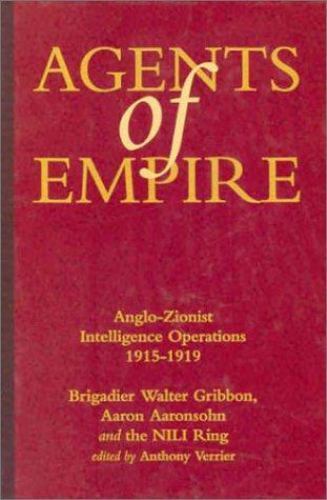Agents of Empire : Spying for a British Zion, 1915-1919: The Diaries of...