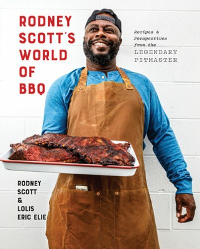 Rodney Scott's World of BBQ: Every Day Is a Good Day: A Cookbook by Rodney Scott
