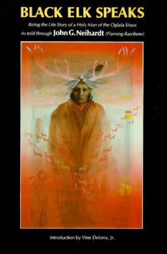 Black Elk Speaks: Being the Life Story of a Holy Man of the  - VERY GOOD