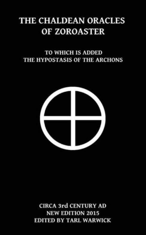 The Chaldean Oracles Of Zoroaster: To Which Is Added The Hypostasis Of The ...