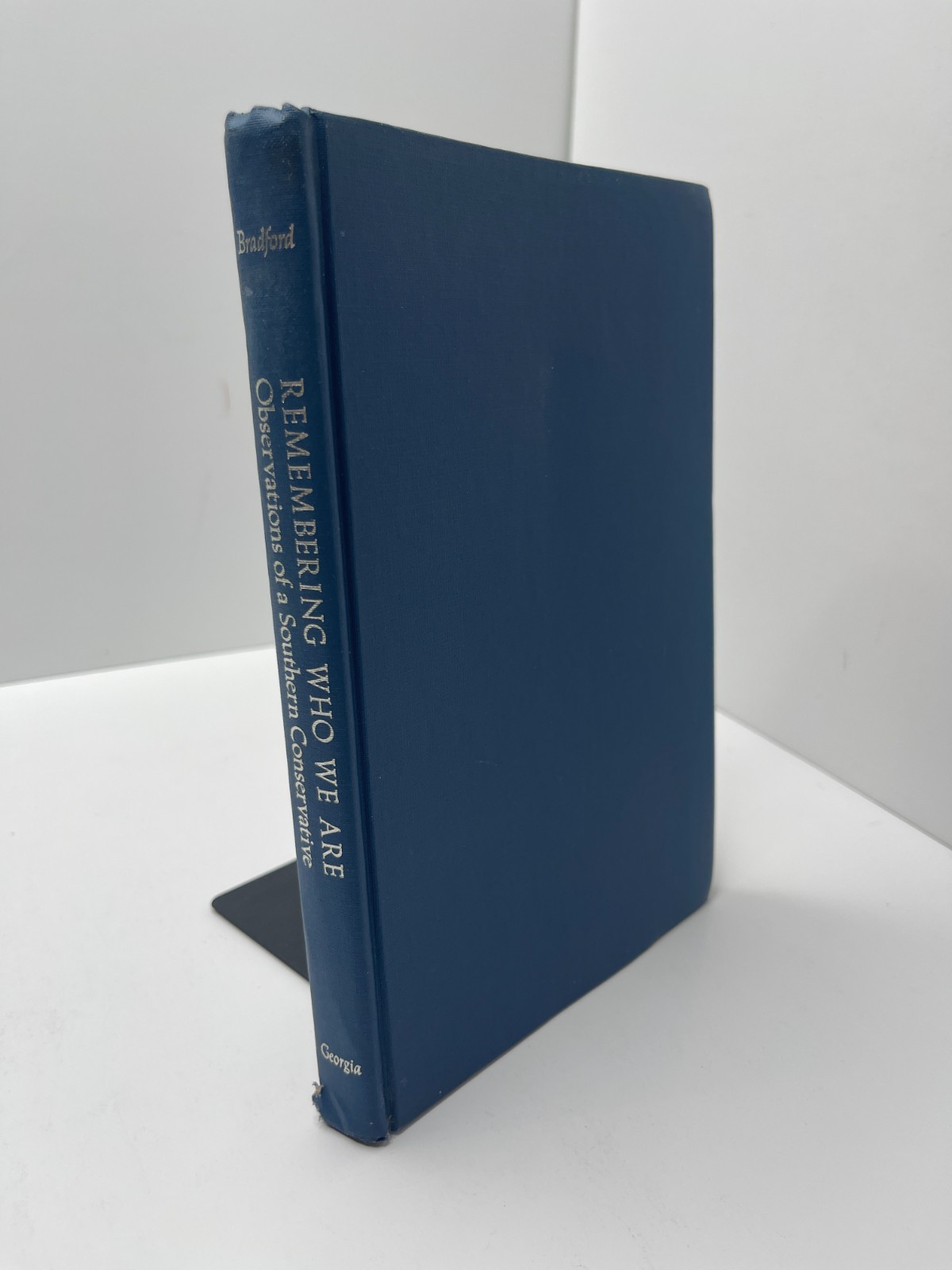 Remembering Who We Are Observations Of A Southern Conservative M E Bradford 1985