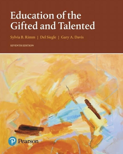 Education of the Gifted and Talented by Del Siegle, Sylvia Rimm and Gary...