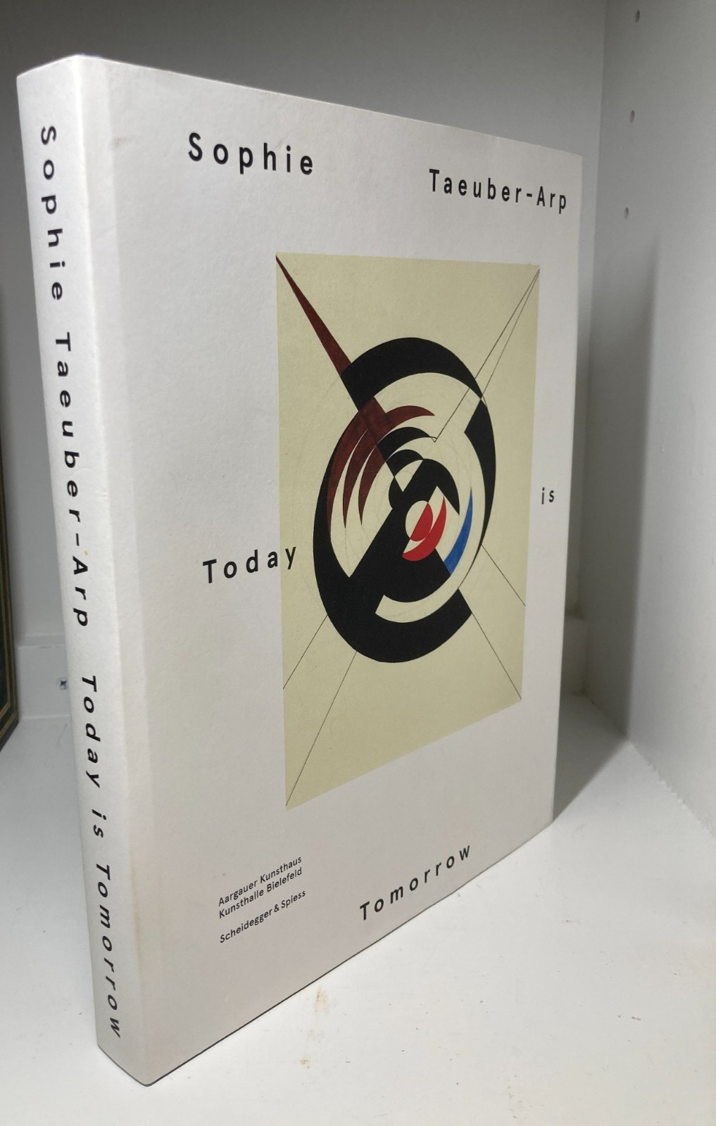 Sophie Taeuber-Arp Today Is Tomorrow 2014 Dada Modern Art HC DJ OOP