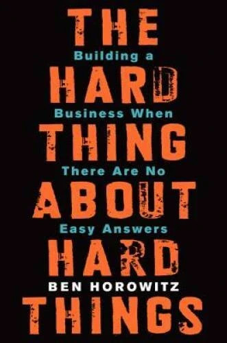The Hard Thing About Hard Things: Building a Business When There Are No