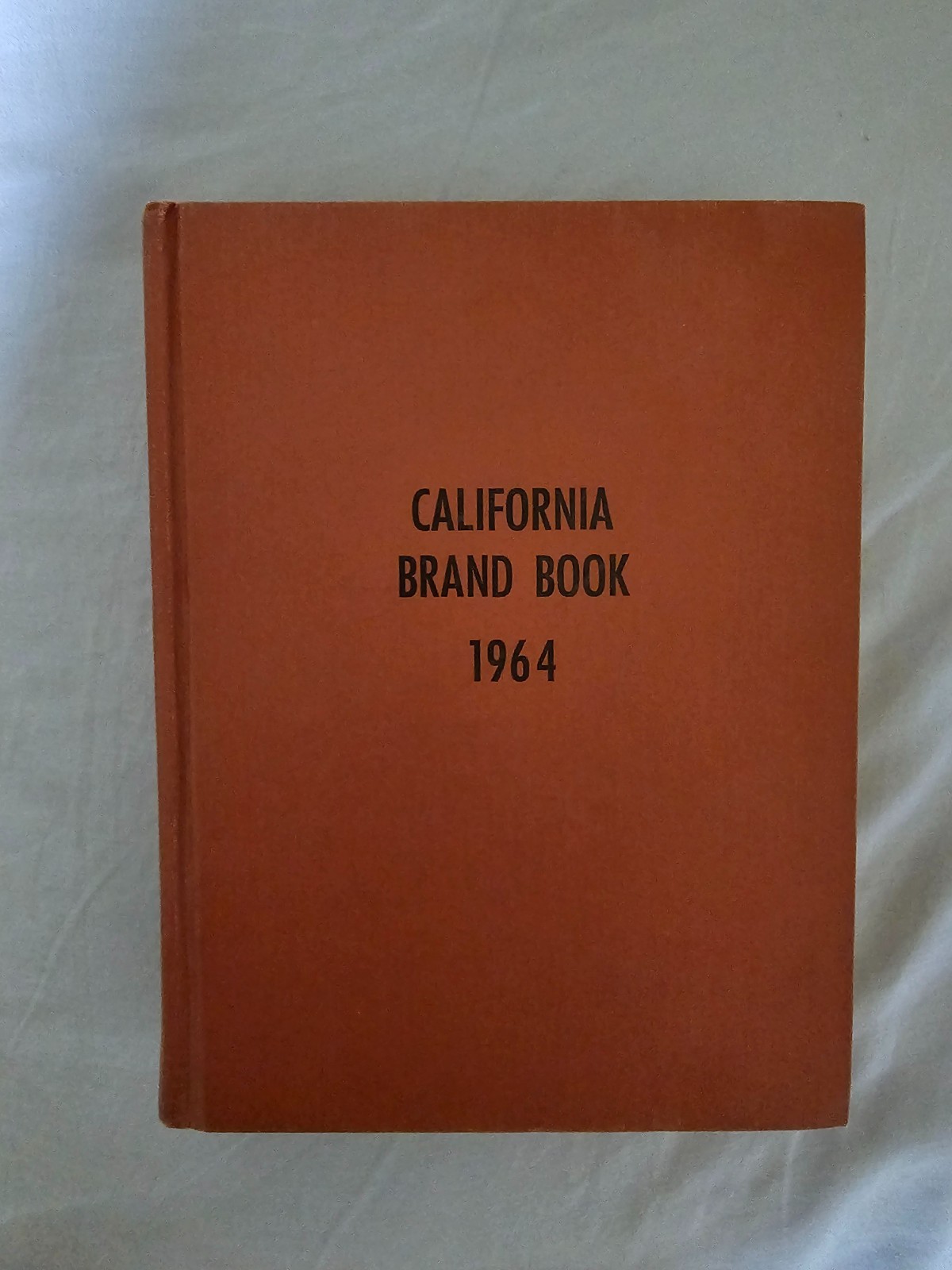 1964 Rare California Brand Book - State Cattle Brands Excellent Condition HC