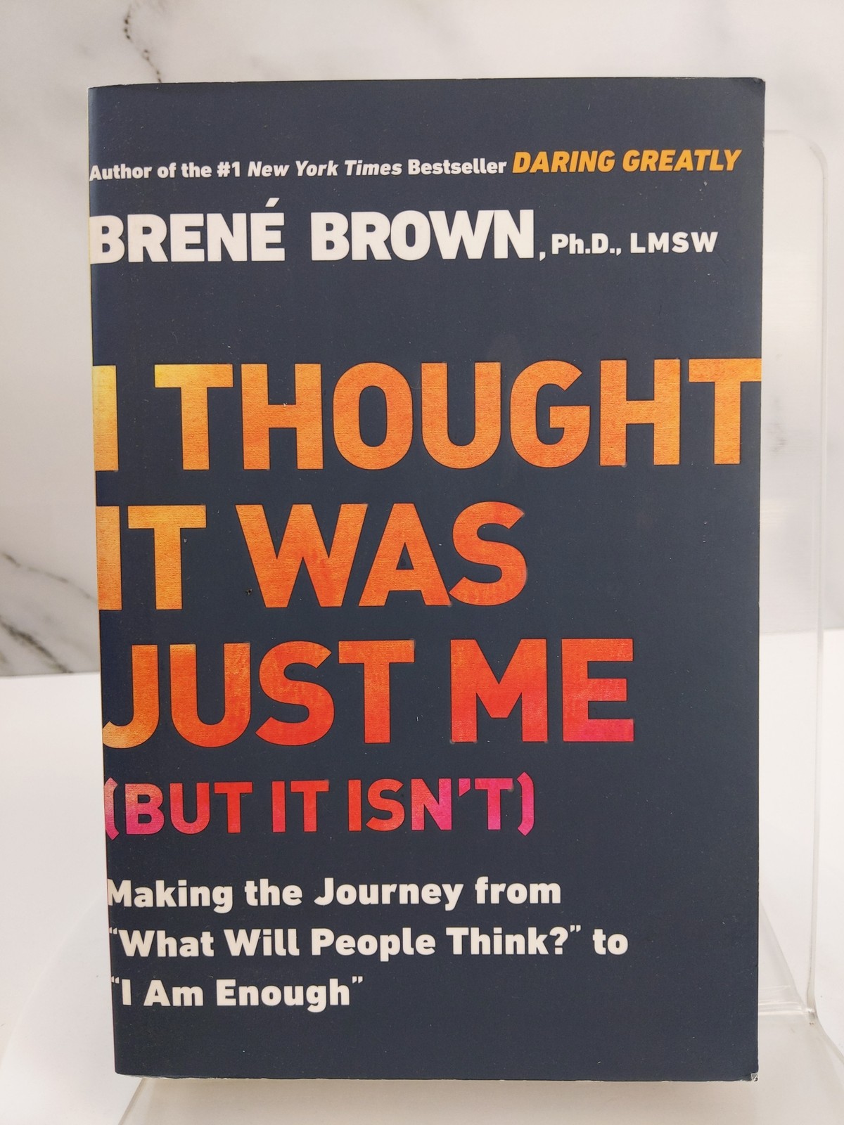 I Thought It Was Just Me (but it isn\'t): Making the Journey- Brown, Brené PB.