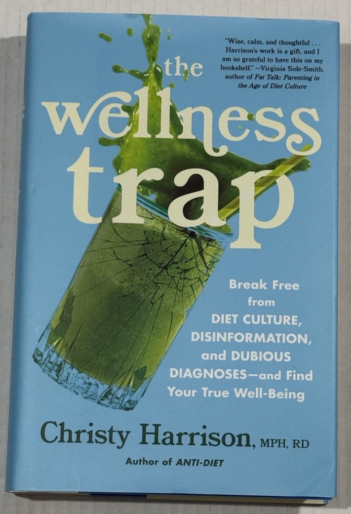 The Wellness Trap Break Free from Diet Culture Christy Harrison, MPH Hardcover