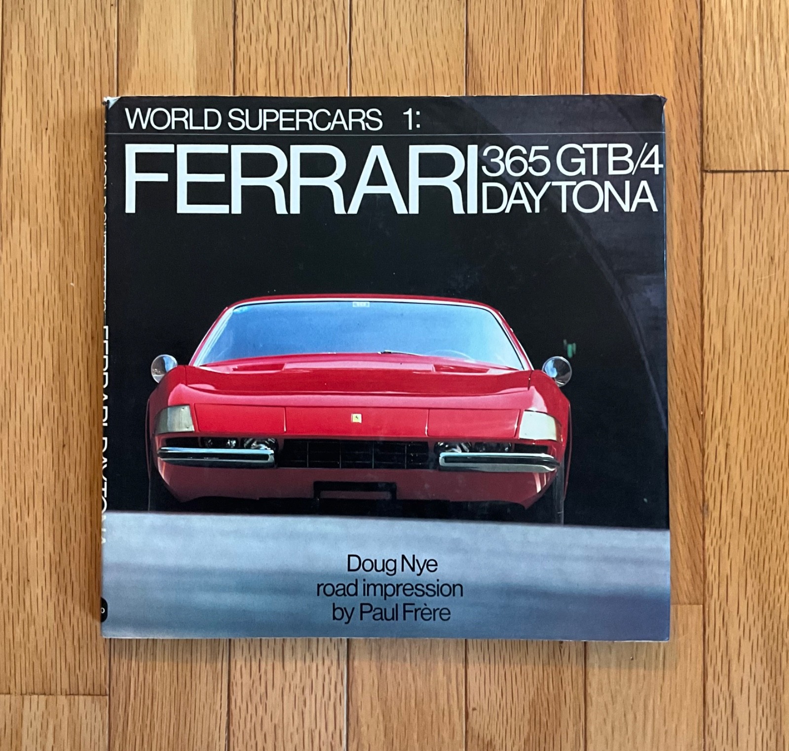 WORLD SUPERCARS 1: FERRARI 365GTB/4 DAYTONA by Doug Nye | 1984 | HC/DJ