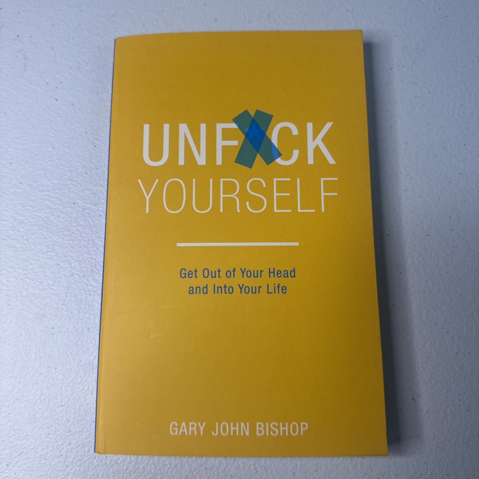 Unf*ck Yourself: Get Out of Your Head and Into Your Life by Gary Bishop (PB) ** Unf*ck Yourself: Get Out of Your Head and Into Your Life by Gary Bishop (PB) **