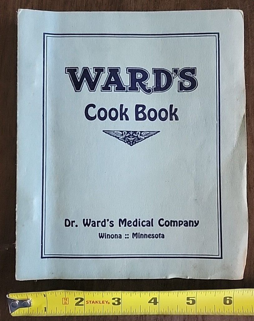 Dr. Ward\'s Medical Company Winona MN Cook Book 1910s 72 Pages Dr. Ward\'s Medical Company Winona MN Cook Book 1910s 72 Pages