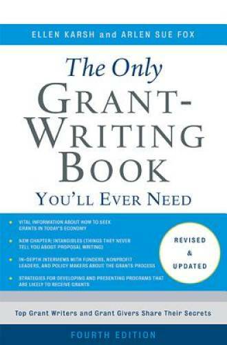 The Only Grant-Writing Book You\'ll Ever Need - Paperback By Karsh, Ellen - GOOD The Only Grant-Writing Book You\'ll Ever Need - Paperback By Karsh, Ellen - GOOD