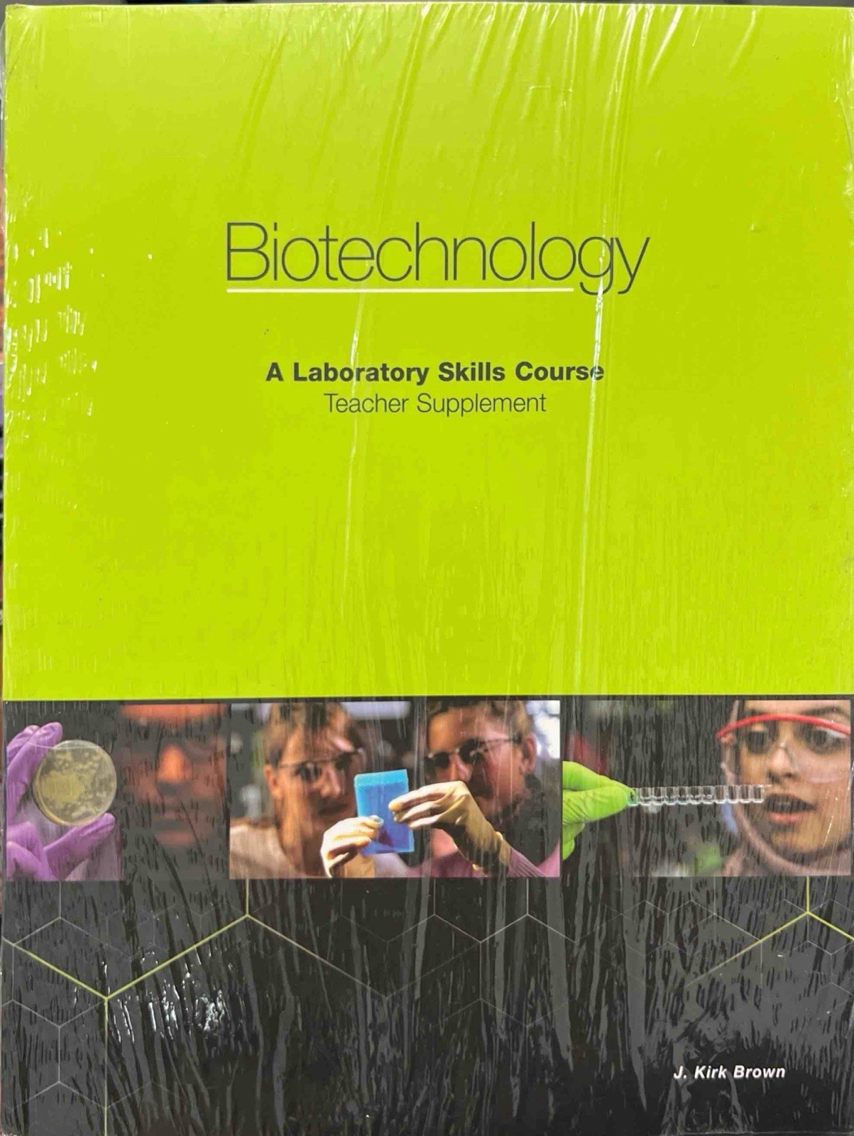 Biotechnology/A Laboratory Skills Course Teacher Supplement