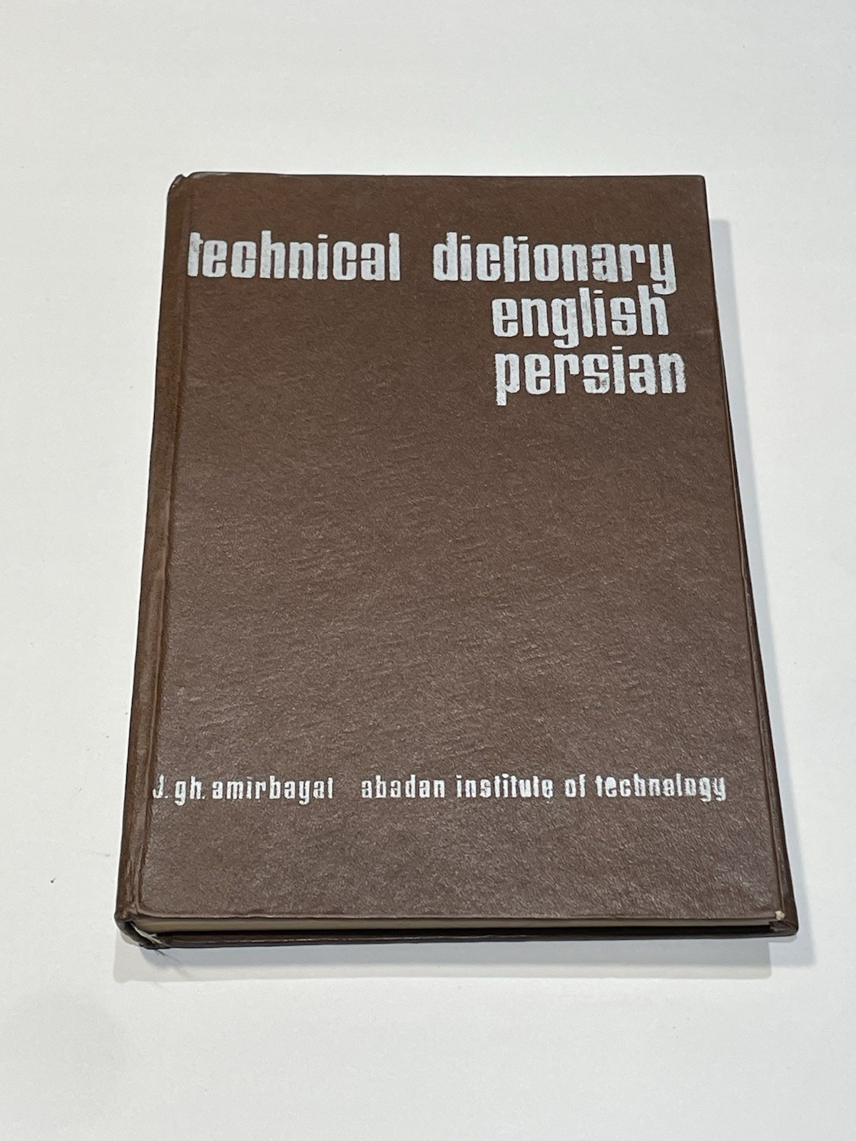 Rare 1975 Technical Dictionary English Persian J Gh Amirbayat Abadan Institute