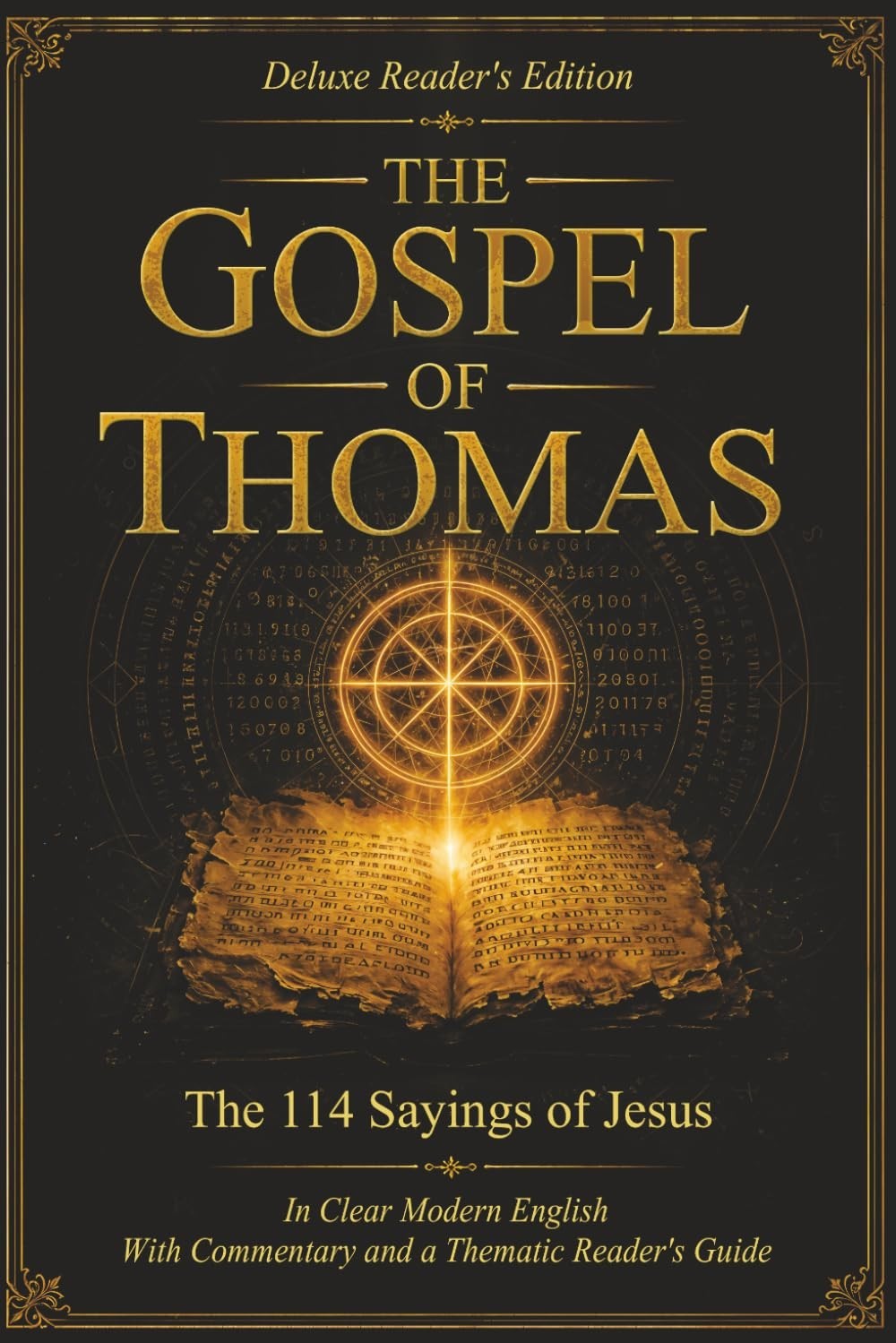 THE GOSPEL OF THOMAS – Deluxe Reader’s Edition: The 114 Sayings of Jesus In Clea