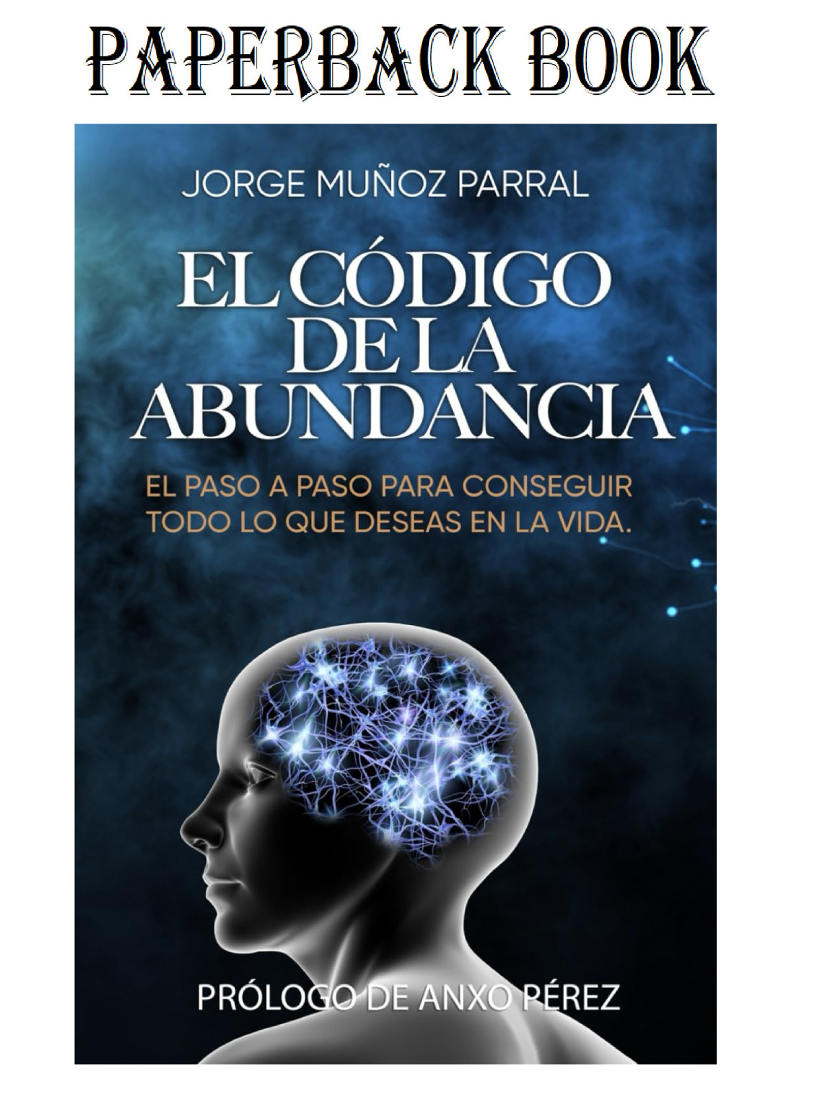 El Código De La Abundancia: (Aprende a Usar La LEY De ATRACCIÓN) (Spanish Editio El Código De La Abundancia: (Aprende a Usar La LEY De ATRACCIÓN) (Spanish Editio
