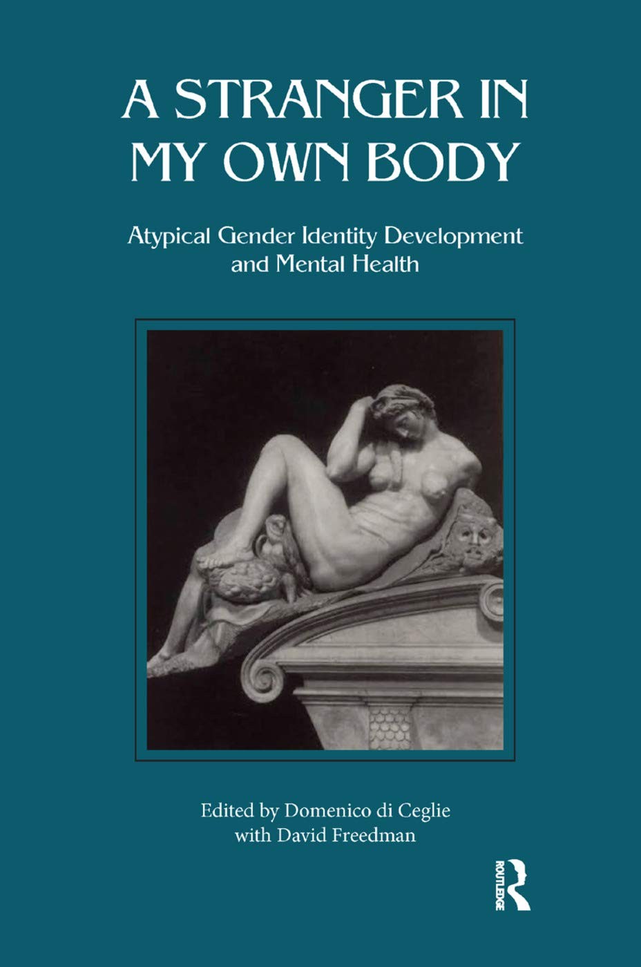 A Stranger in My Own Body: Atypical Gender Identity Development and Mental H... A Stranger in My Own Body: Atypical Gender Identity Development and Mental H...
