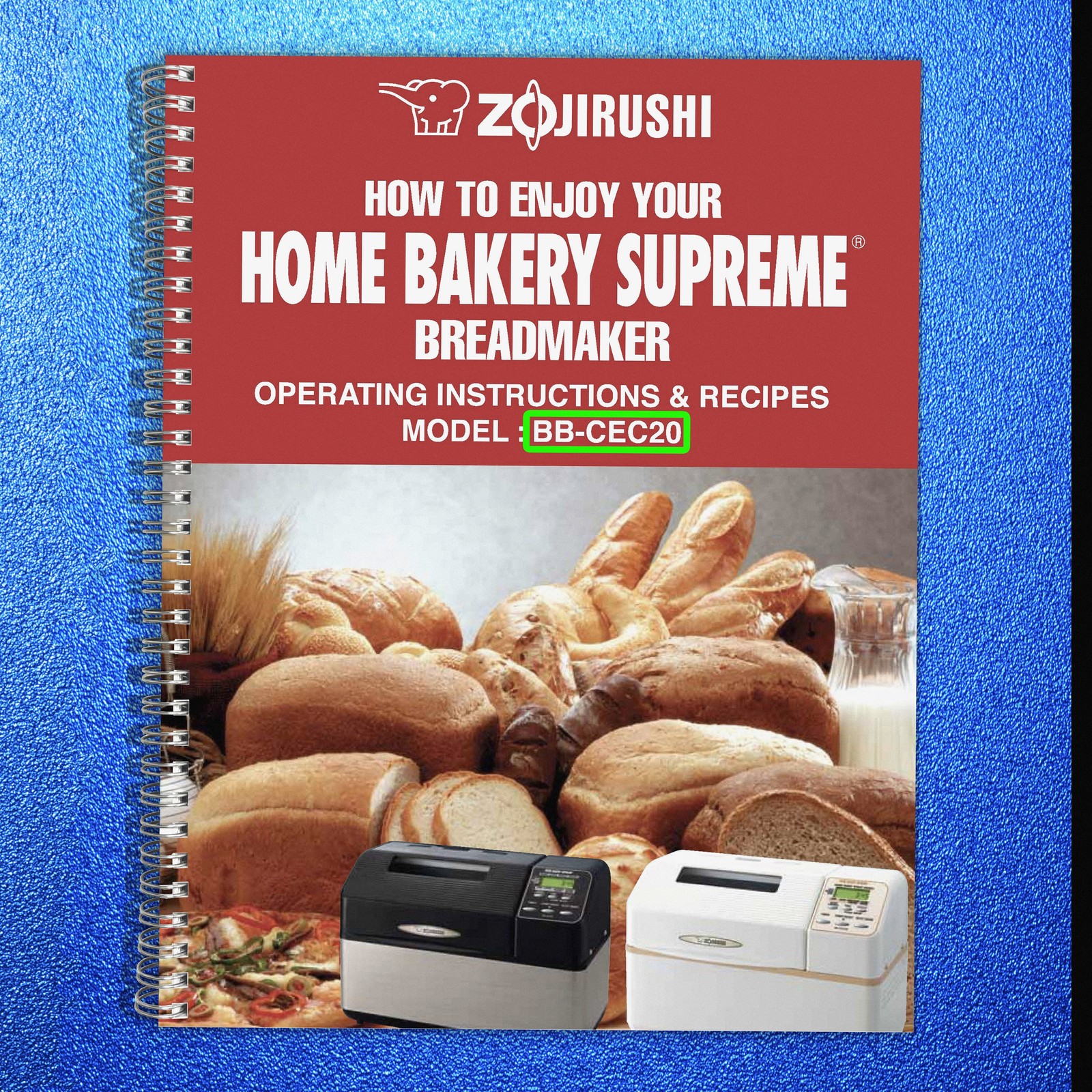 Zojirushi BB-CEC20 Home Bakery Supreme Breadmaker User Manual , SPIRAL Bound