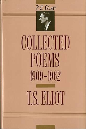T. S. Eliot: Collected Poems, 1909-1962 (The Centenary Edition) - GOOD T. S. Eliot: Collected Poems, 1909-1962 (The Centenary Edition) - GOOD