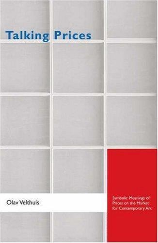 Princeton Studies in Cultural Sociology Ser.: Talking Prices : Symbolic Meanings