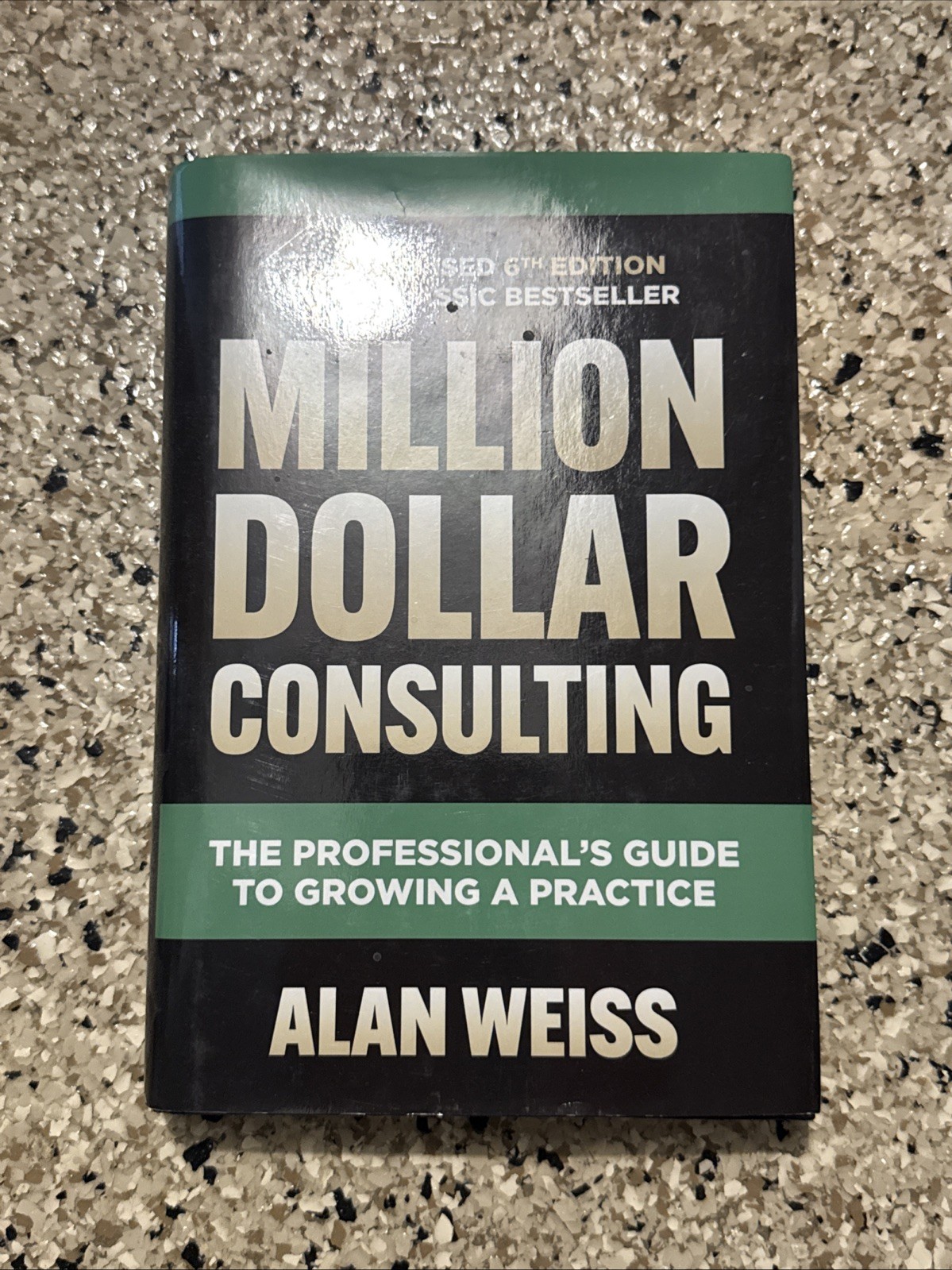 Million Dollar Consulting, Sixth Edition: The Professional's G...