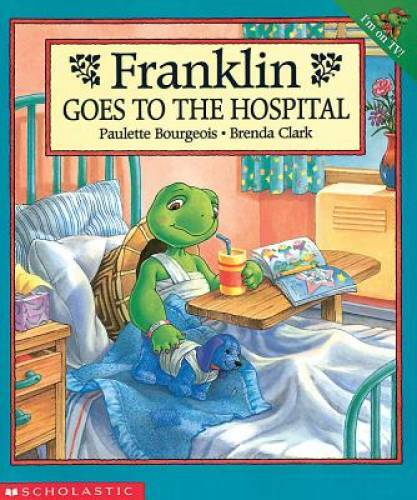 Franklin Goes To The Hospital - Paperback By Bourgeois, Paulette - GOOD