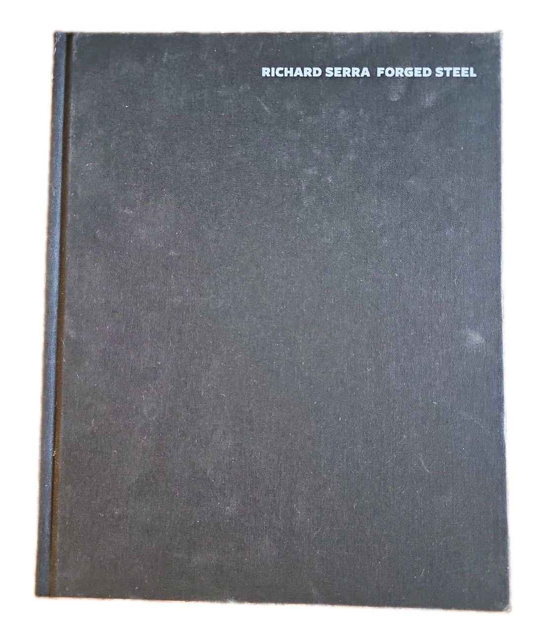 Richard Serra Forged Steel 2016 David Zwirner Steidl Hardcover Sculpture Art