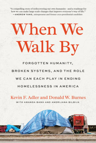 When We Walk By: Forgotten Humanity, Broken Systems, and the Role We Can - GOOD When We Walk By: Forgotten Humanity, Broken Systems, and the Role We Can - GOOD