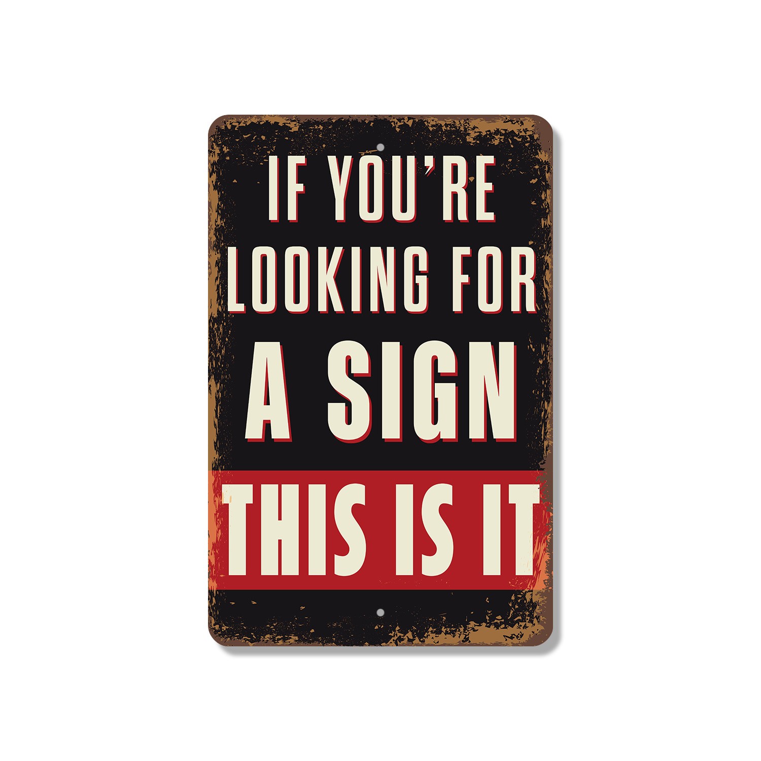 If You�re Looking For A Sign Sign This Is It Durable Perfect for Offices