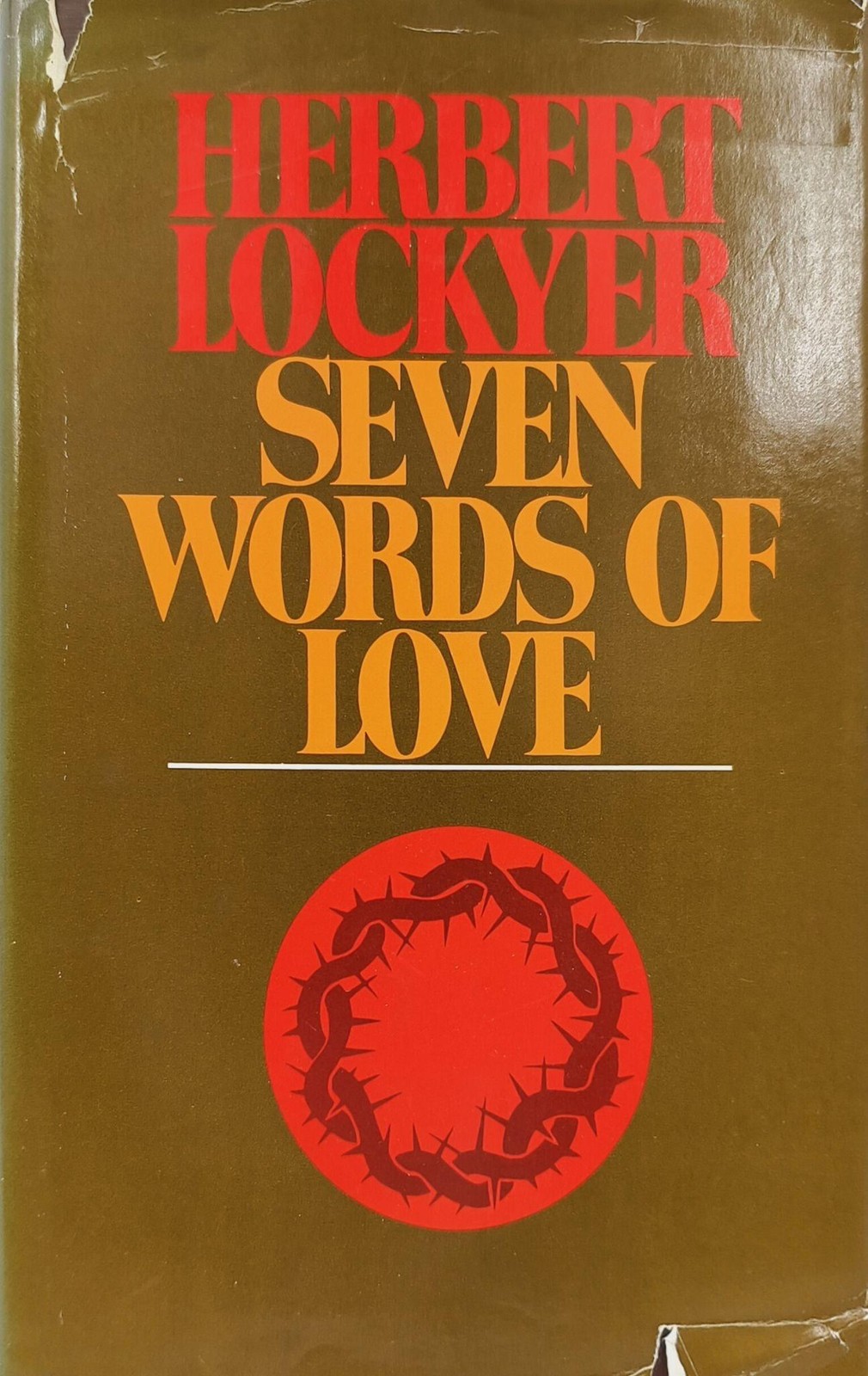 Vintage 1975 SEVEN WORDS OF LOVE Herbert Lockyer Hardcover With Dust Jacket